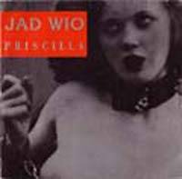 Jad Wio : Priscilla